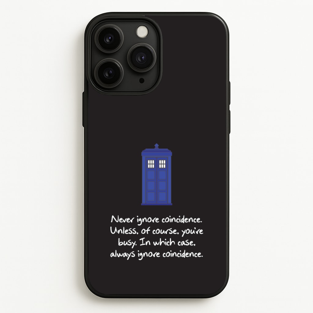 Never Ignore Coincidence - Doctor Who Phone Case for iPhone 11 Pro
