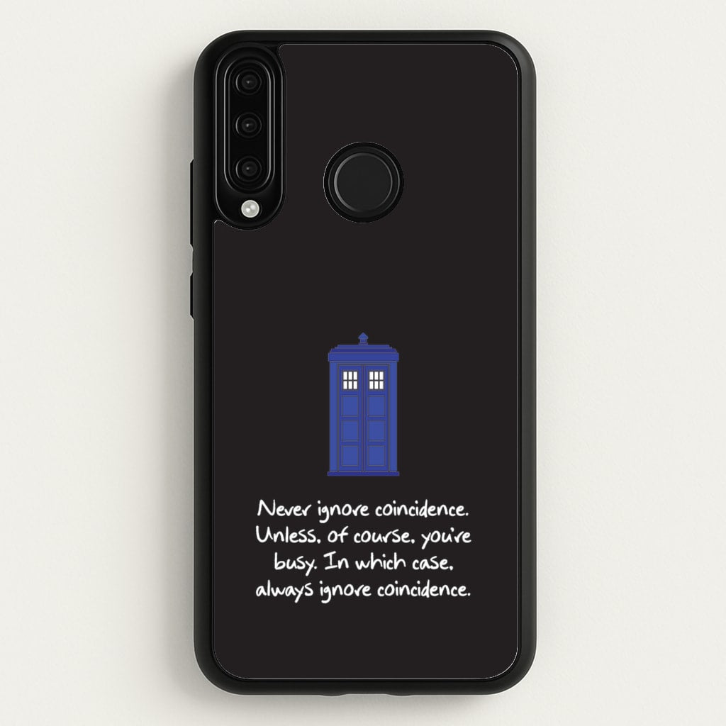 Never Ignore Coincidence - Doctor Who Phone Case for Huawei P30 Lite