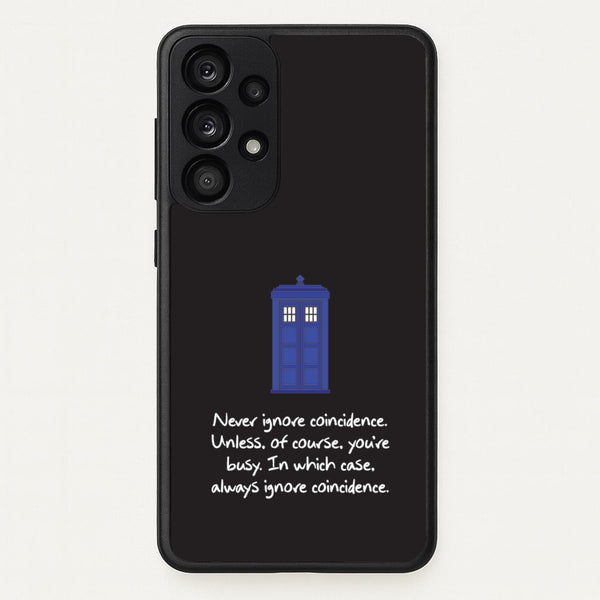 Never Ignore Coincidence - Doctor Who Phone Case for Galaxy A53
