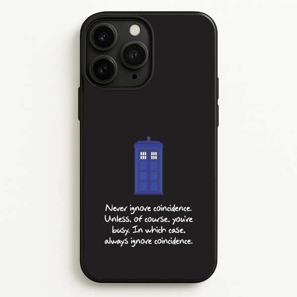 Never Ignore Coincidence - Doctor Who Phone Case for iPhone 11 Pro Max