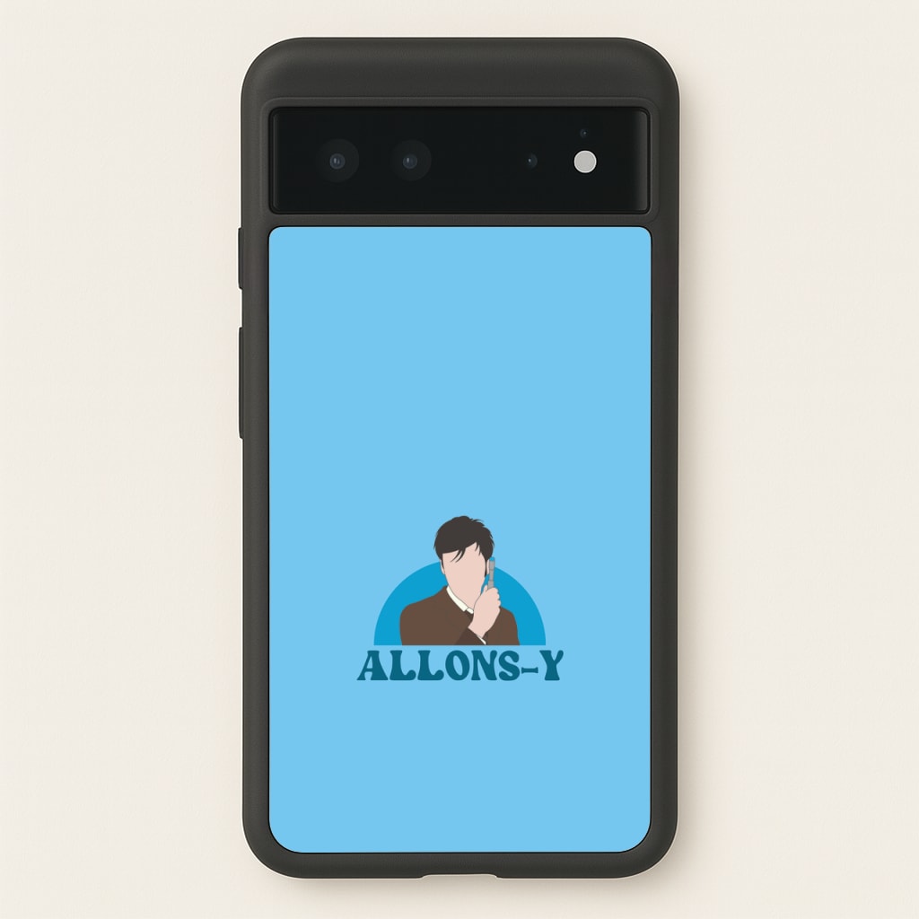 Allons-y - Doctor Who Phone Case for Google Pixel 6
