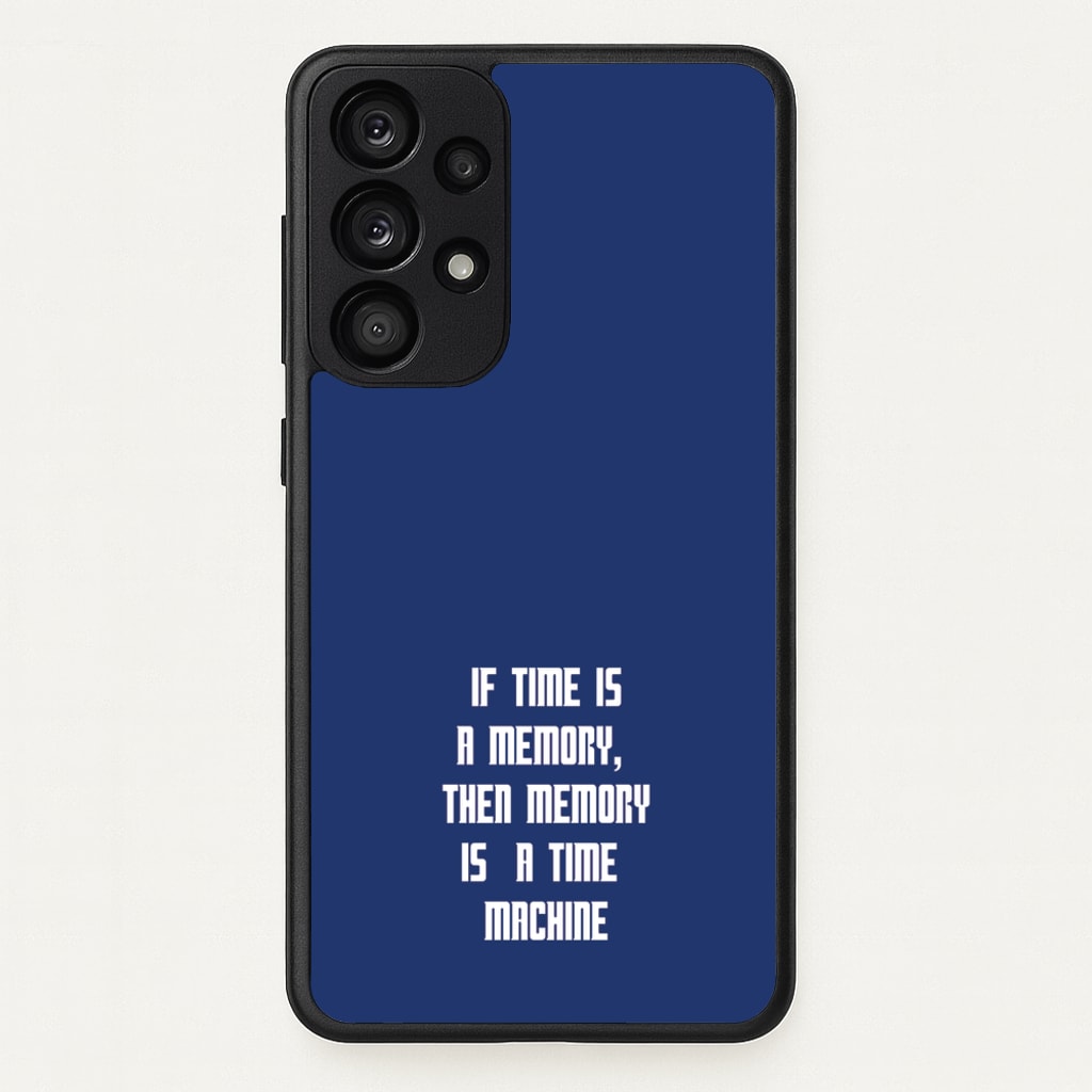 If Time Is A Memory - Doctor Who - Doctor Who Phone Case for Galaxy A53