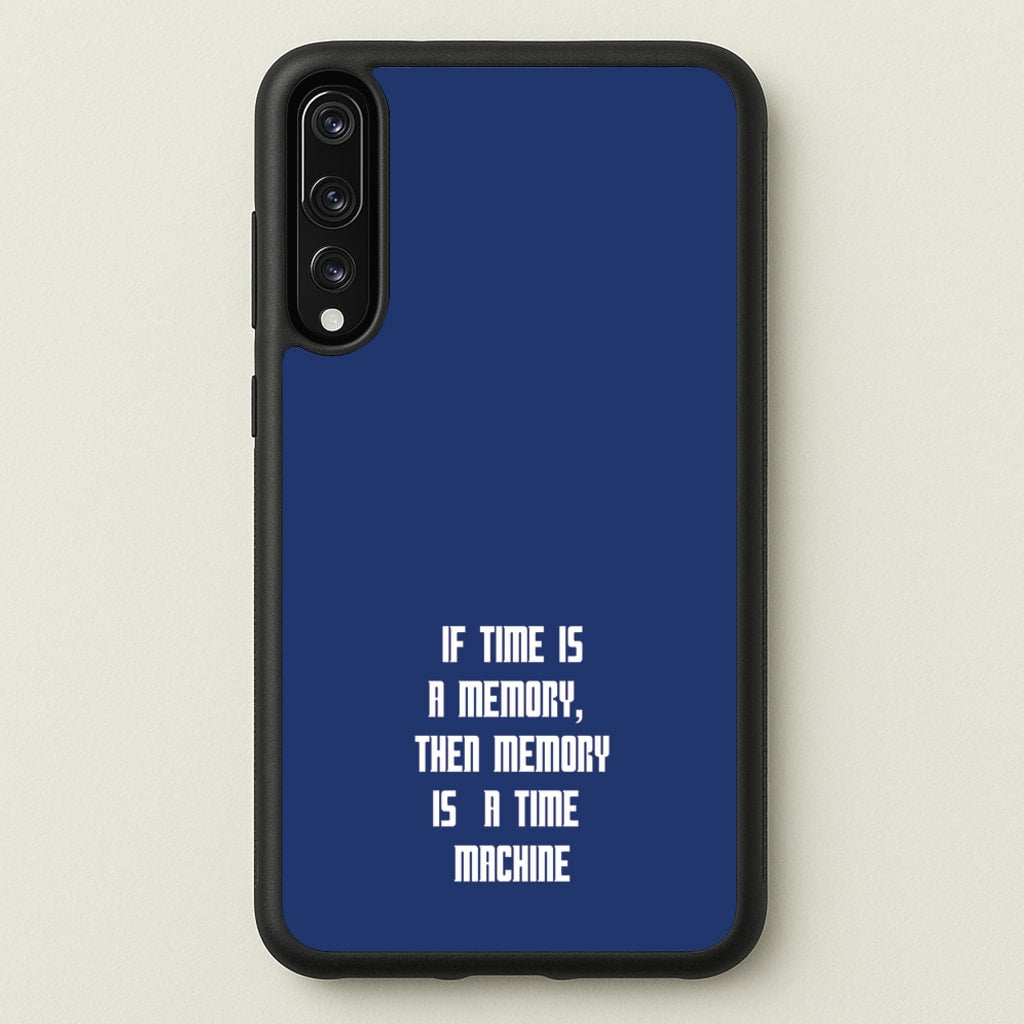 If Time Is A Memory - Doctor Who - Doctor Who Phone Case for Huawei P20 Pro