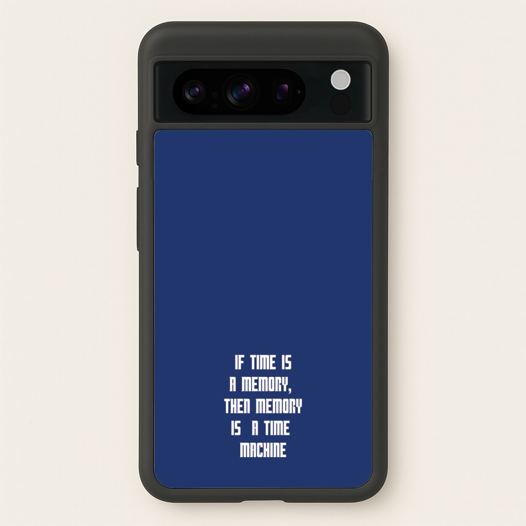 If Time Is A Memory - Doctor Who - Doctor Who Phone Case for Google Pixel 8 Pro