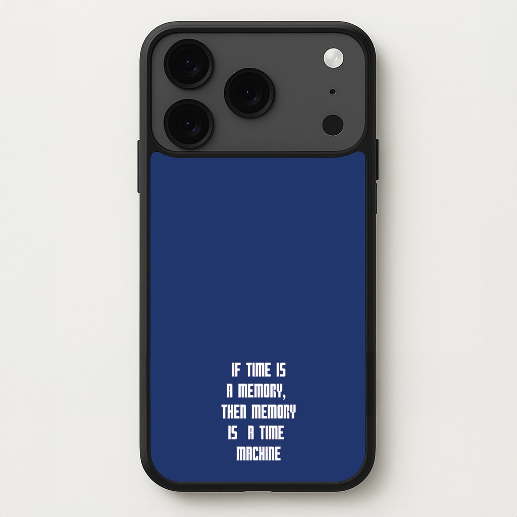 If Time Is A Memory - Doctor Who Phone Case for iPhone 17 Pro Max