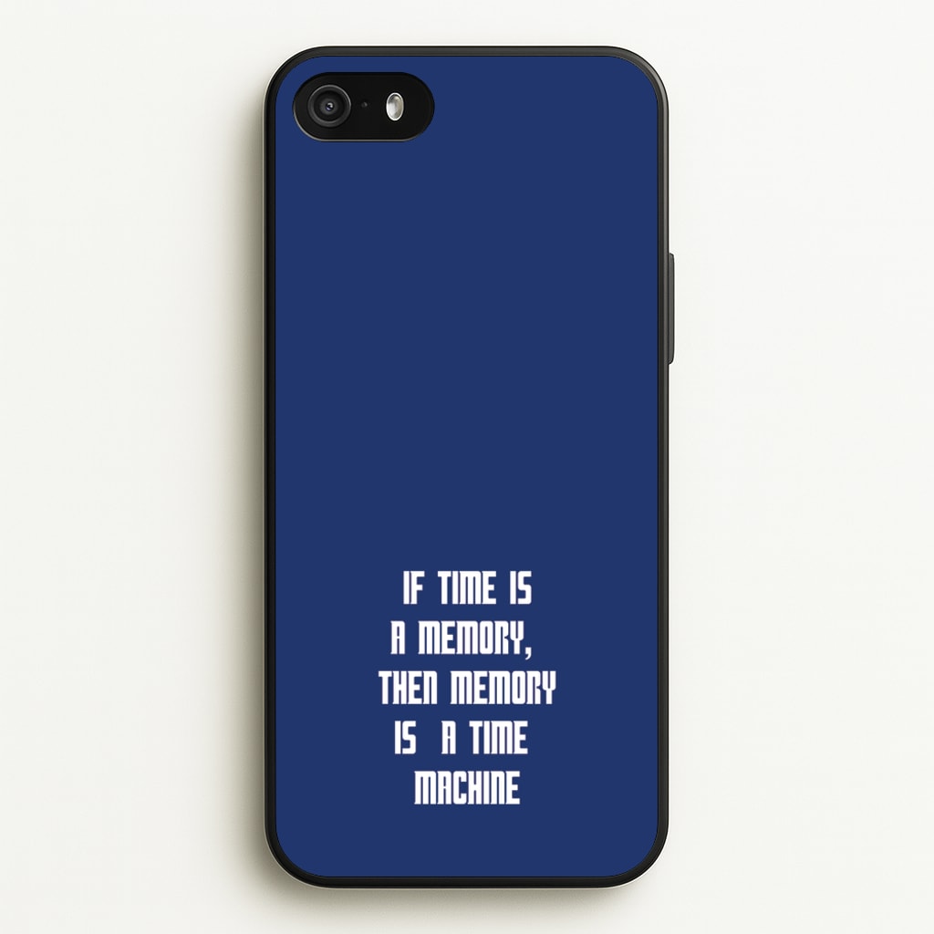 If Time Is A Memory - Doctor Who - Doctor Who Phone Case for iPhone 5 / 5s / SE 2016