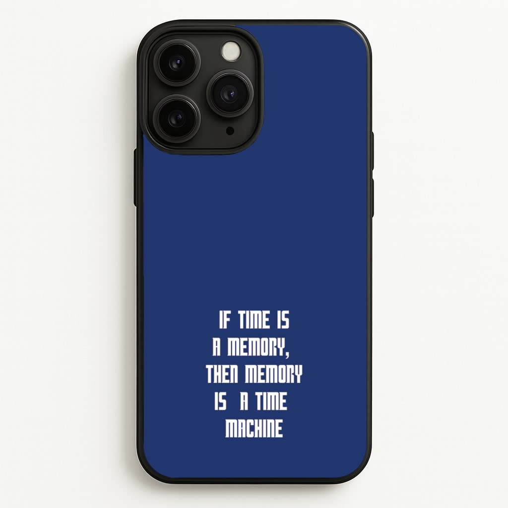 If Time Is A Memory - Doctor Who - Doctor Who Phone Case for iPhone 11 Pro Max