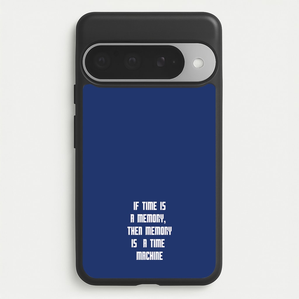 If Time Is A Memory - Doctor Who Phone Case for Google Pixel 10 Pro XL