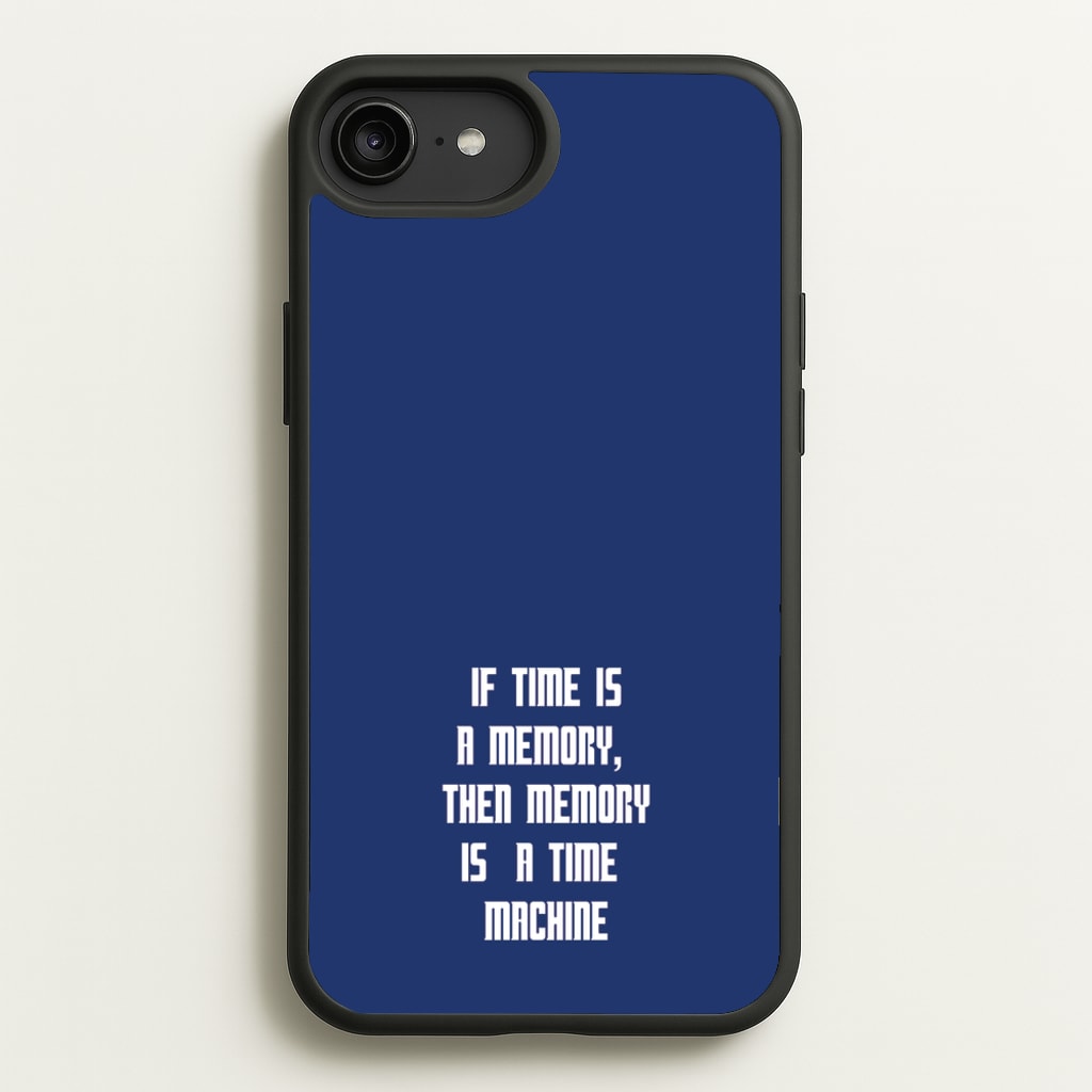 If Time Is A Memory - Doctor Who - Doctor Who Phone Case for iPhone 6 Plus / 7 Plus / 8 Plus