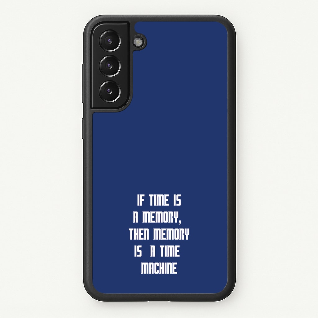 If Time Is A Memory - Doctor Who - Doctor Who Phone Case for Galaxy S22