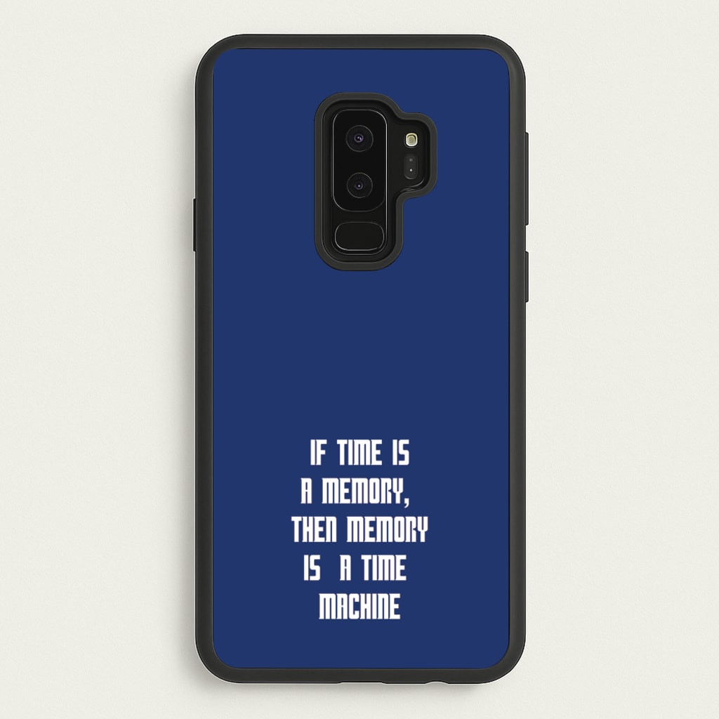 If Time Is A Memory - Doctor Who - Doctor Who Phone Case for Galaxy S9 Plus