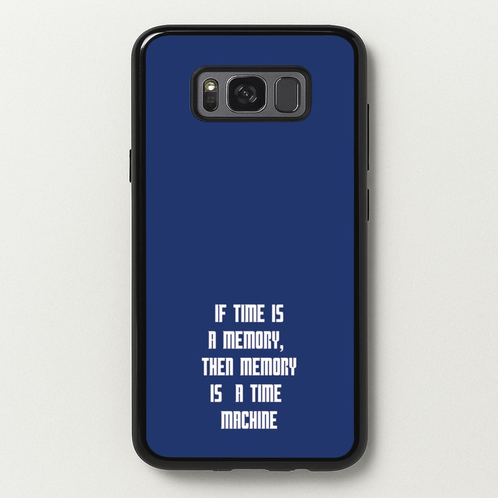 If Time Is A Memory - Doctor Who - Doctor Who Phone Case for Galaxy S8 Plus