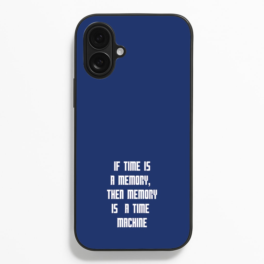 If Time Is A Memory - Doctor Who - Doctor Who Phone Case for iPhone 16 Plus