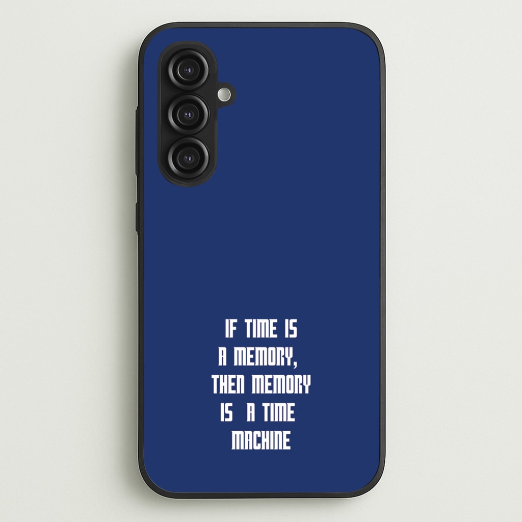 If Time Is A Memory - Doctor Who - Doctor Who Phone Case for Galaxy S23FE