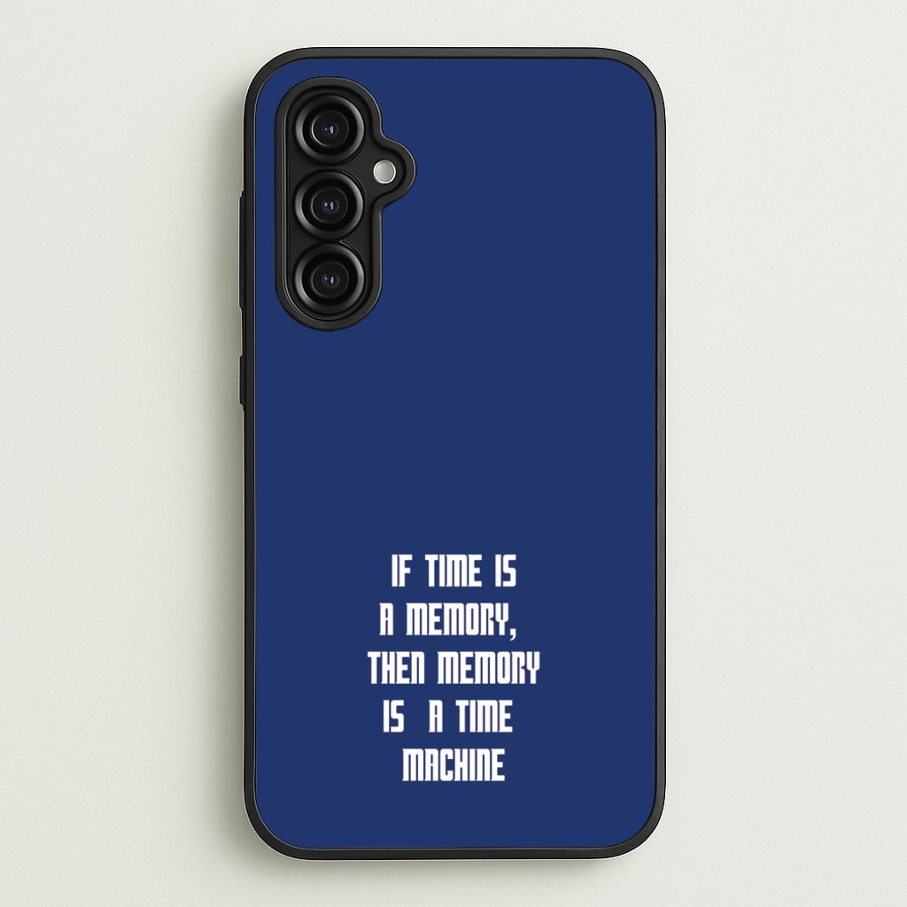 If Time Is A Memory - Doctor Who - Doctor Who Phone Case for Galaxy A14