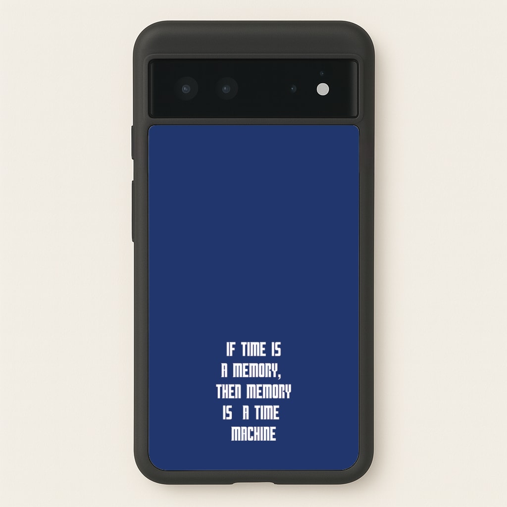 If Time Is A Memory - Doctor Who - Doctor Who Phone Case for Google Pixel 6