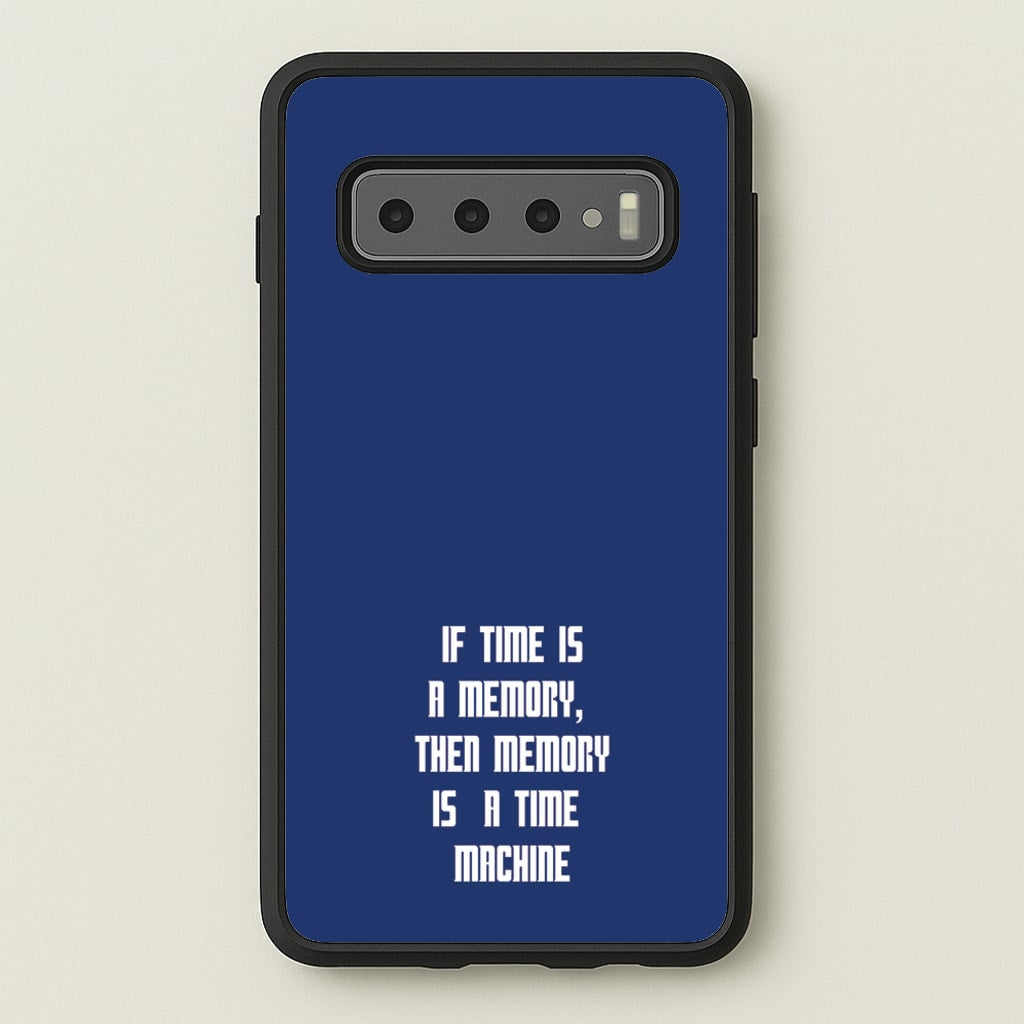 If Time Is A Memory - Doctor Who - Doctor Who Phone Case for Galaxy S10 Plus