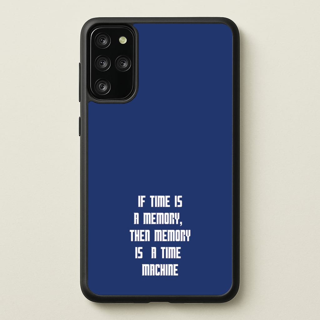 If Time Is A Memory - Doctor Who - Doctor Who Phone Case for Galaxy S20 Plus