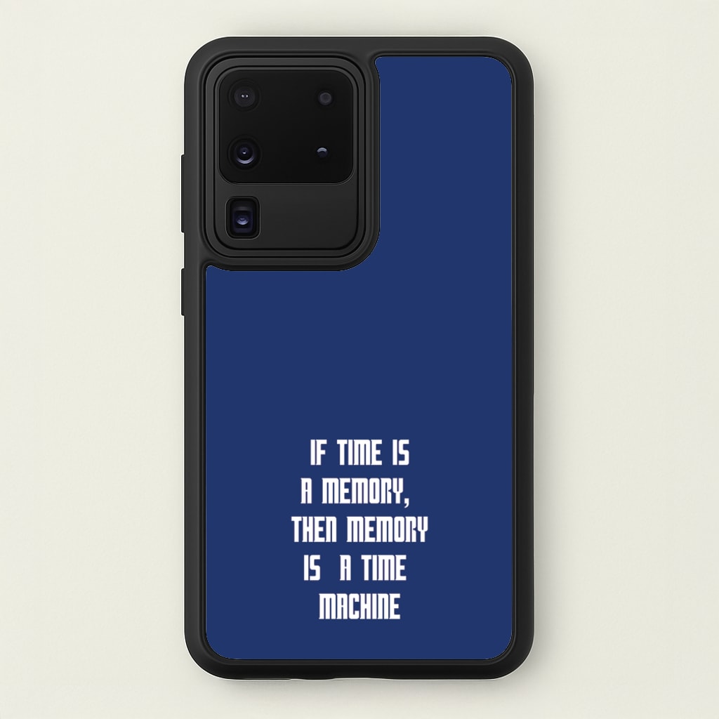 If Time Is A Memory - Doctor Who - Doctor Who Phone Case for Galaxy S20 Ultra