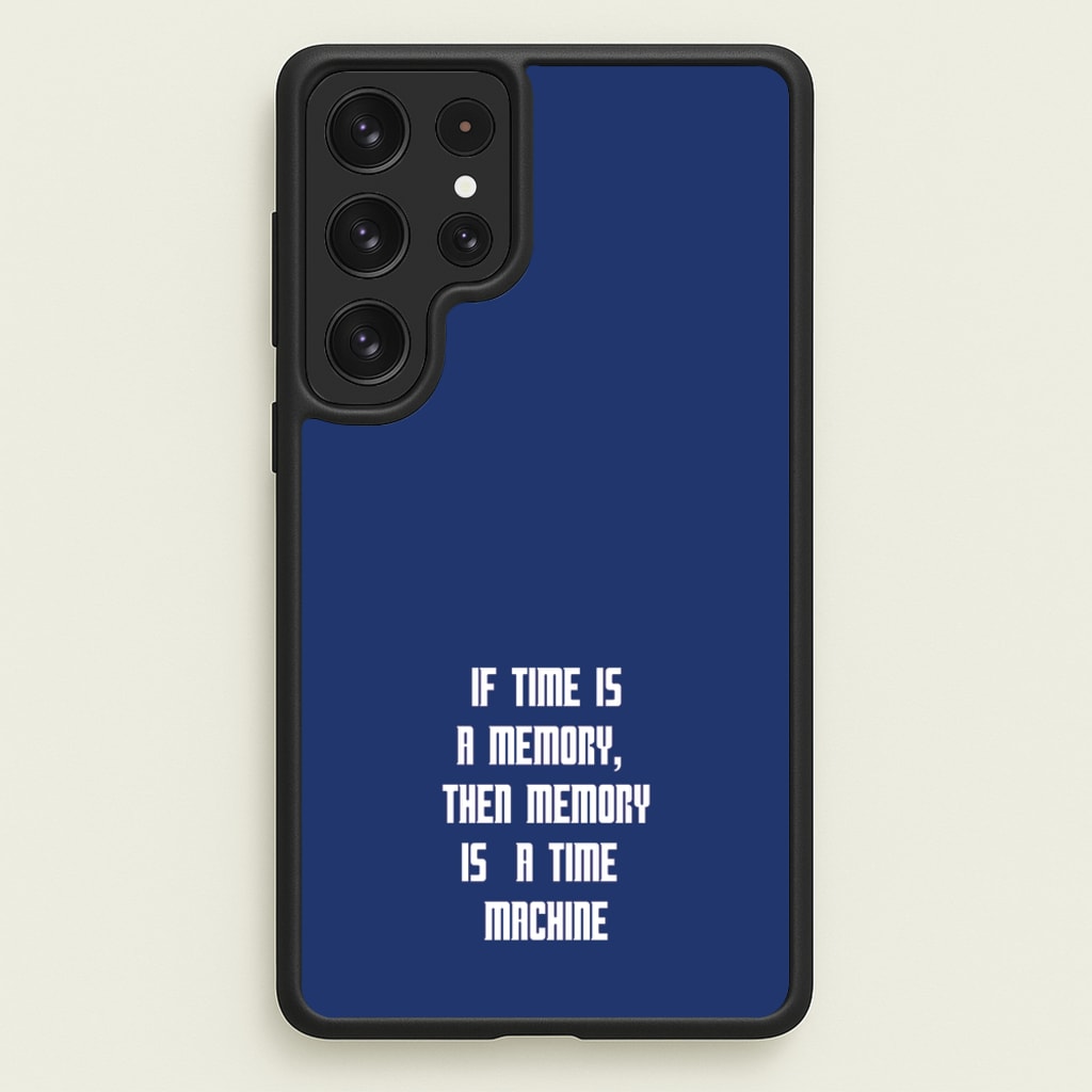 If Time Is A Memory - Doctor Who - Doctor Who Phone Case for Galaxy S22 Ultra
