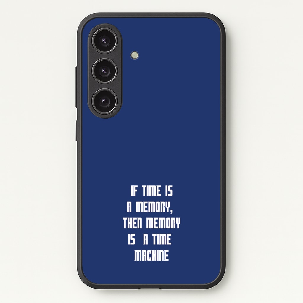 If Time Is A Memory - Doctor Who - Doctor Who Phone Case for Galaxy S24