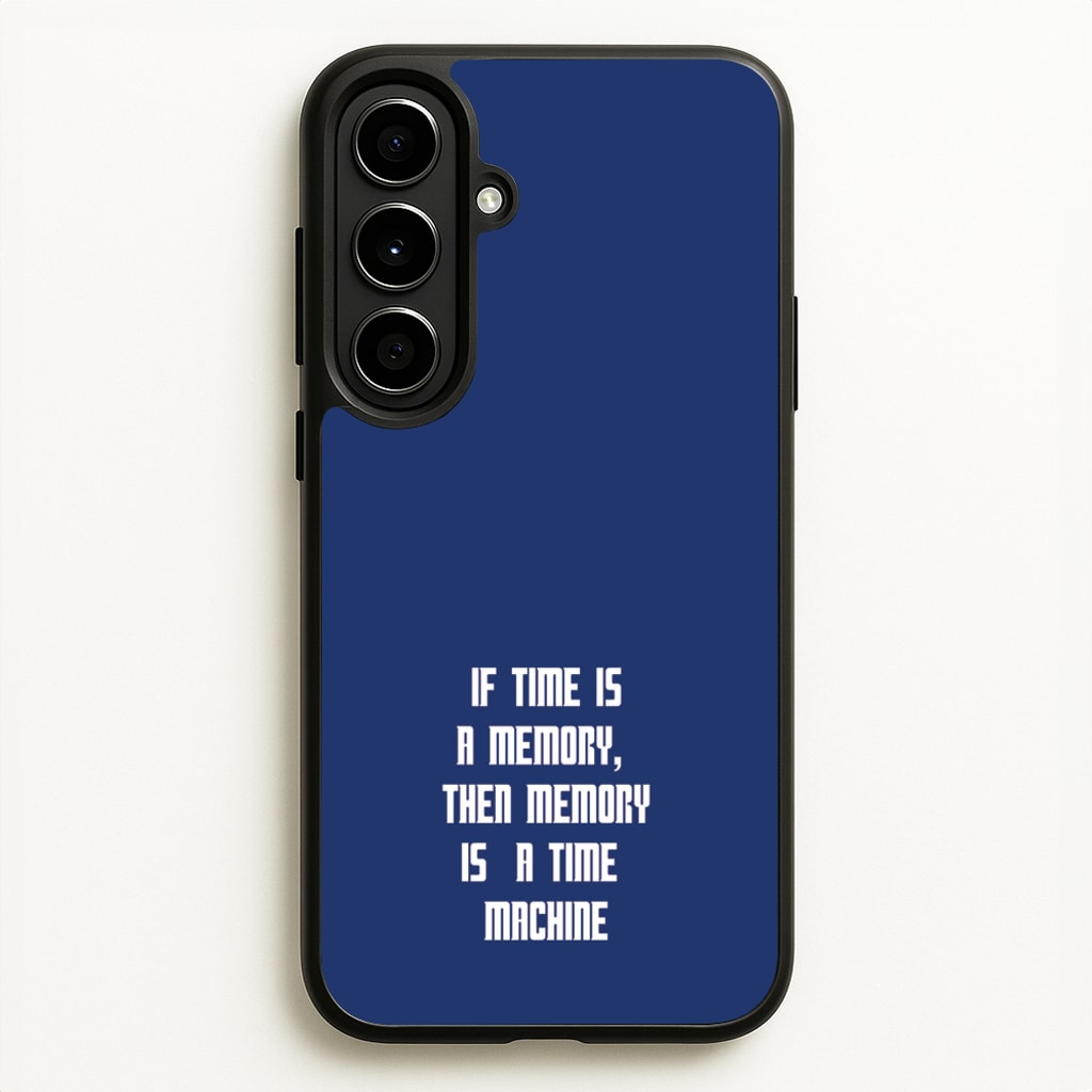 If Time Is A Memory - Doctor Who - Doctor Who Phone Case for Galaxy A56