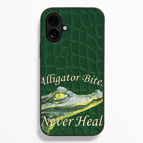 Alligator Bites Never Heal Phone Case