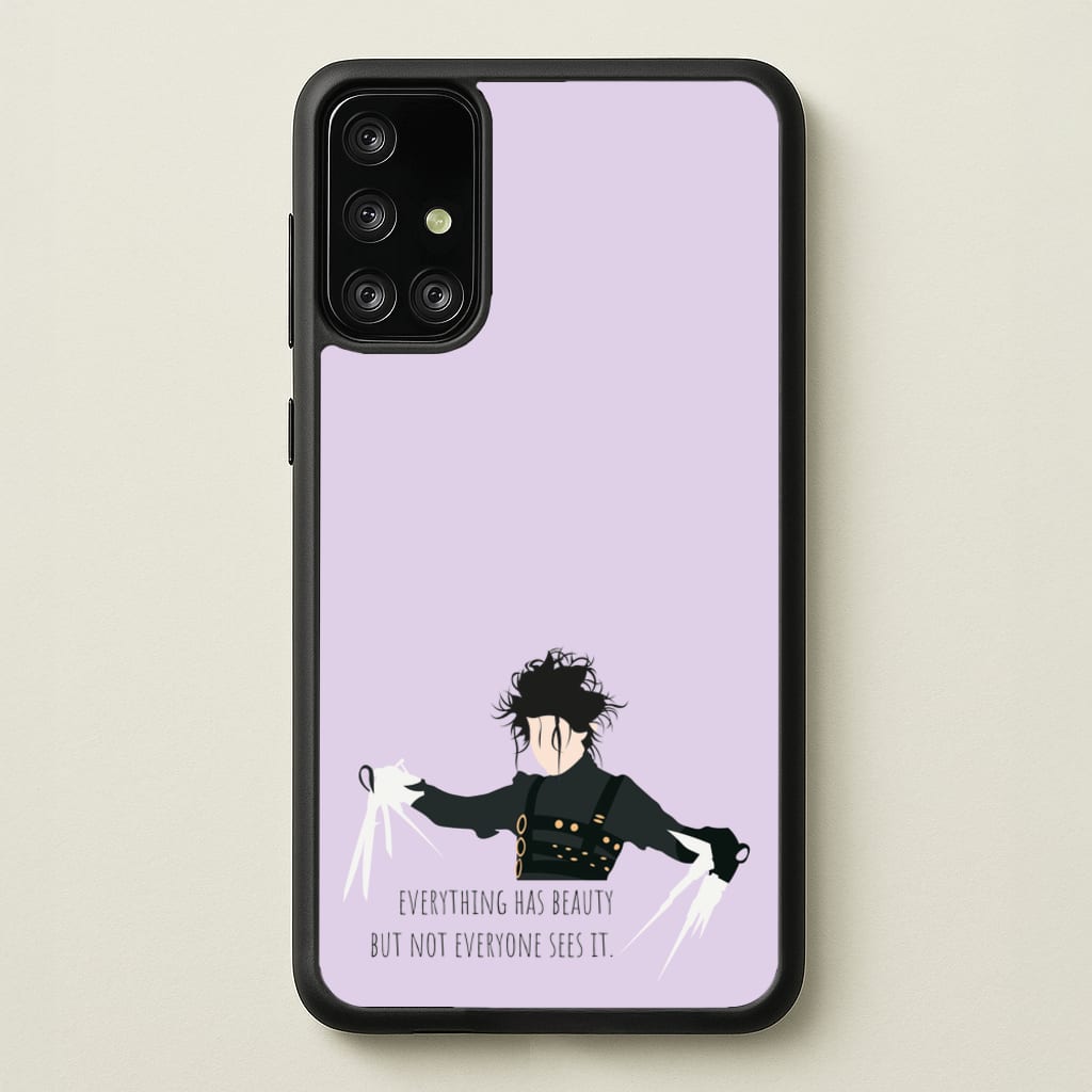 Everything Has Beauty - Scissorhands - Edward Scissorhands Phone Case for Galaxy A71