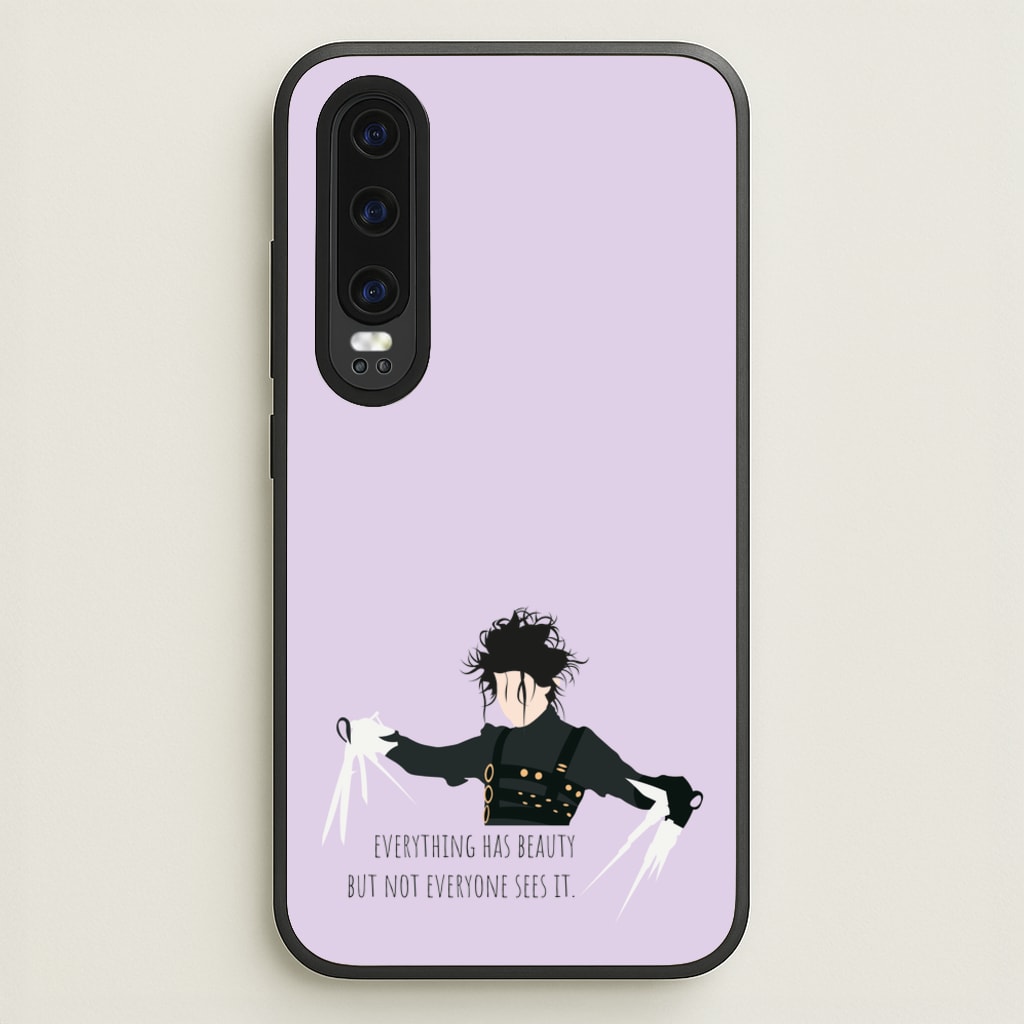Everything Has Beauty - Scissorhands - Edward Scissorhands Phone Case for Huawei P30