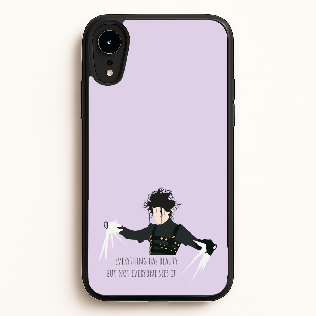 Everything Has Beauty - Scissorhands - Edward Scissorhands Phone Case for iPhone XR
