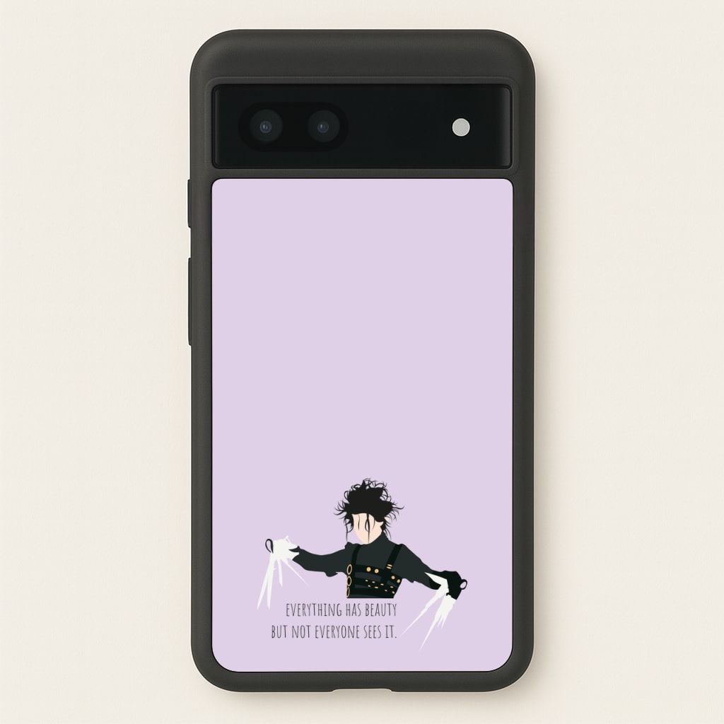 Everything Has Beauty - Scissorhands - Edward Scissorhands Phone Case for Google Pixel 7a