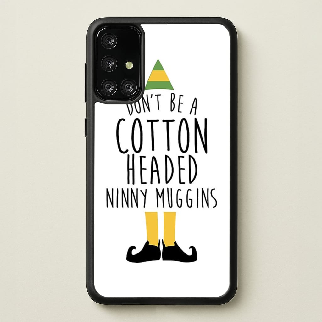 Cotton Headed Ninny Muggins - Buddy The Elf - Christmas Phone Case for Galaxy A71