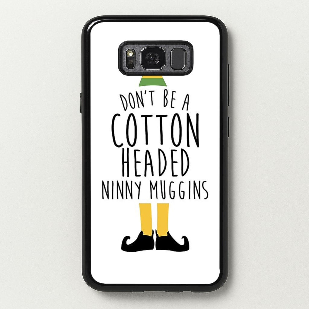 Cotton Headed Ninny Muggins - Buddy The Elf - Christmas Phone Case for Galaxy S8 Plus