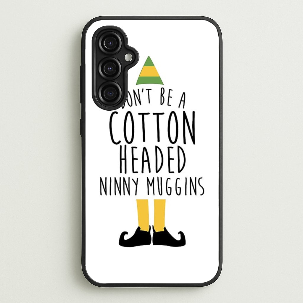 Cotton Headed Ninny Muggins - Buddy The Elf - Christmas Phone Case for Galaxy A14