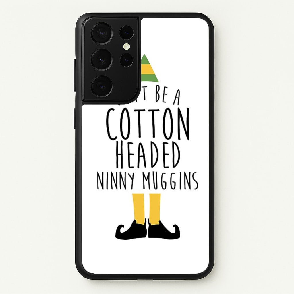 Cotton Headed Ninny Muggins - Buddy The Elf - Christmas Phone Case for Galaxy S21 Ultra