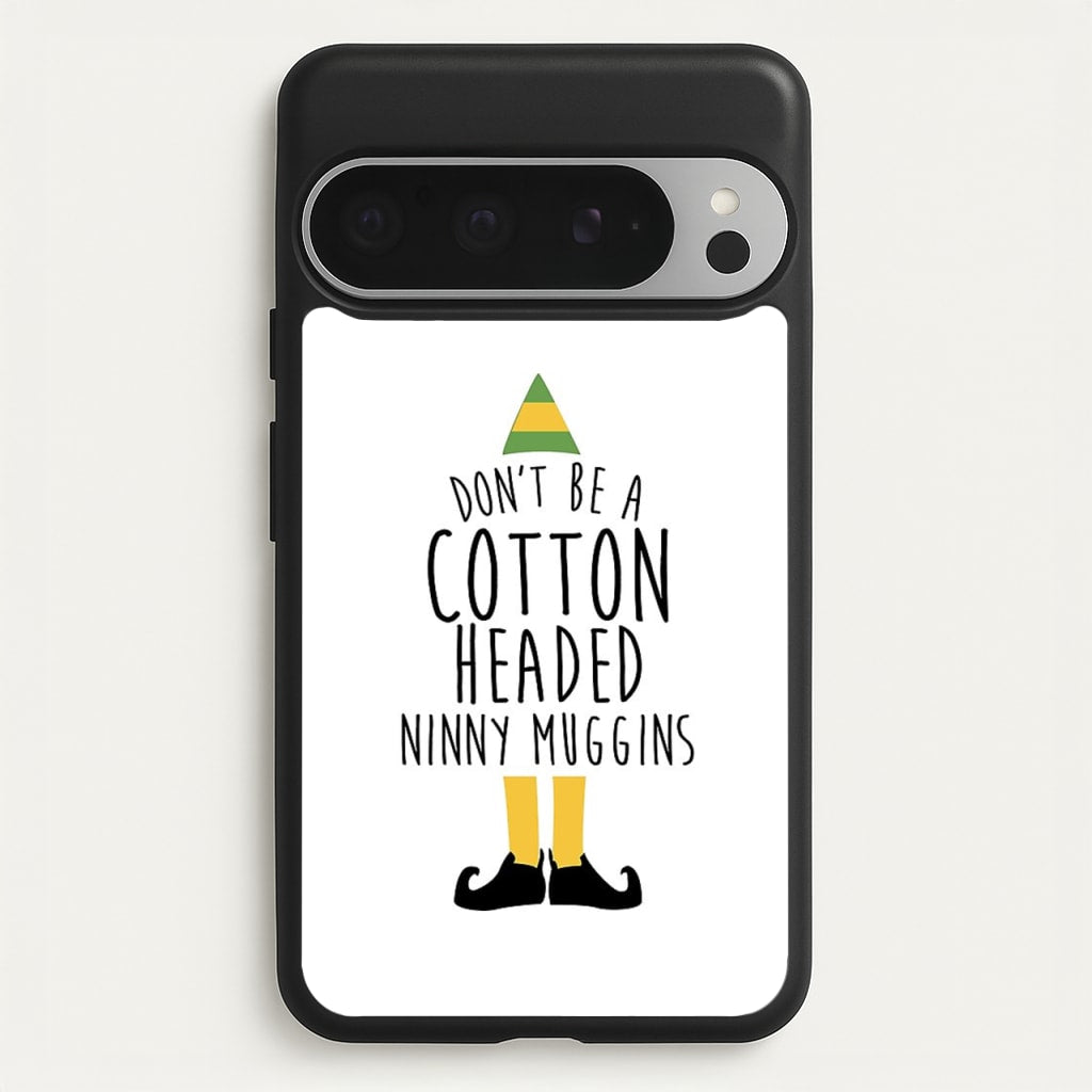 Cotton Headed Ninny Muggins - Buddy The Elf - Christmas Phone Case for Google Pixel 9 Pro XL