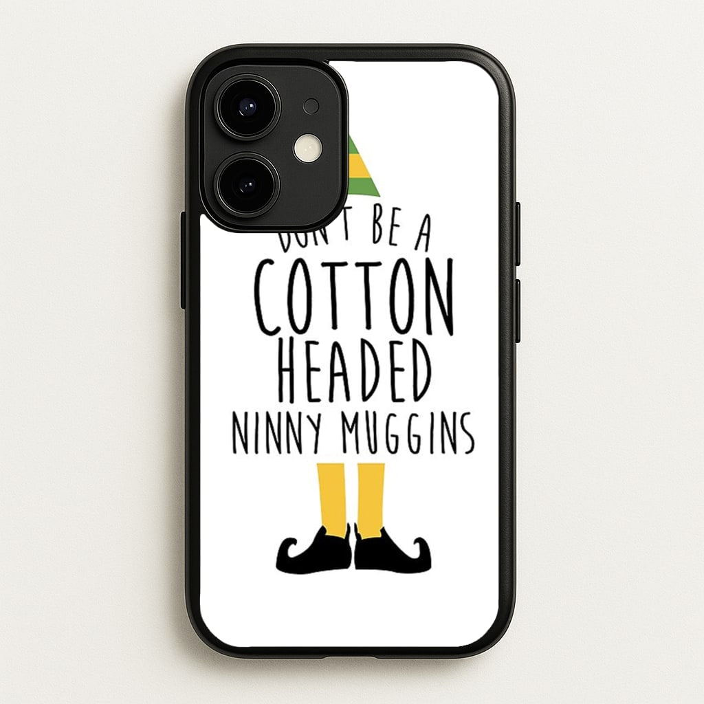 Cotton Headed Ninny Muggins - Buddy The Elf - Christmas Phone Case for iPhone 12 / 12 Pro