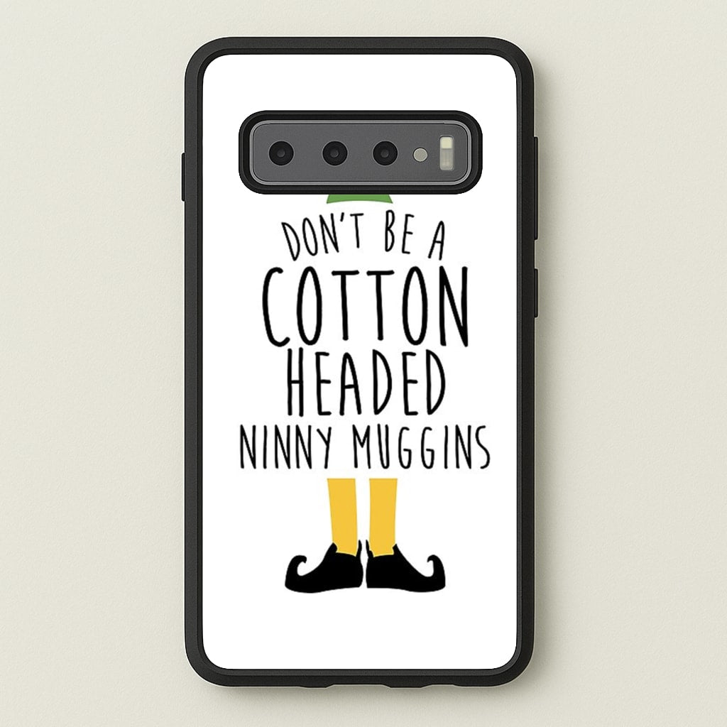 Cotton Headed Ninny Muggins - Buddy The Elf - Christmas Phone Case for Galaxy S10