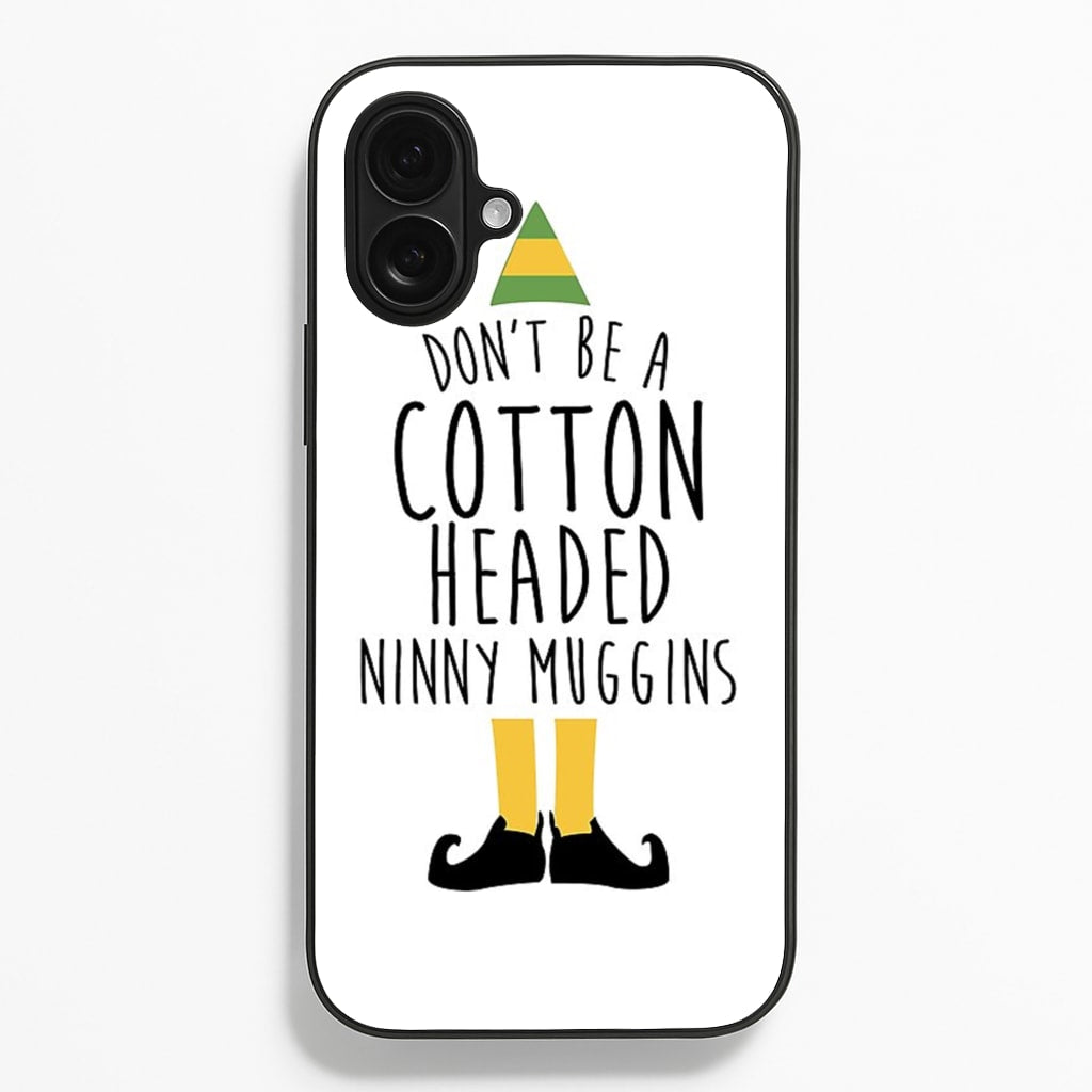 Cotton Headed Ninny Muggins - Buddy The Elf - Christmas Phone Case for iPhone 16 Plus