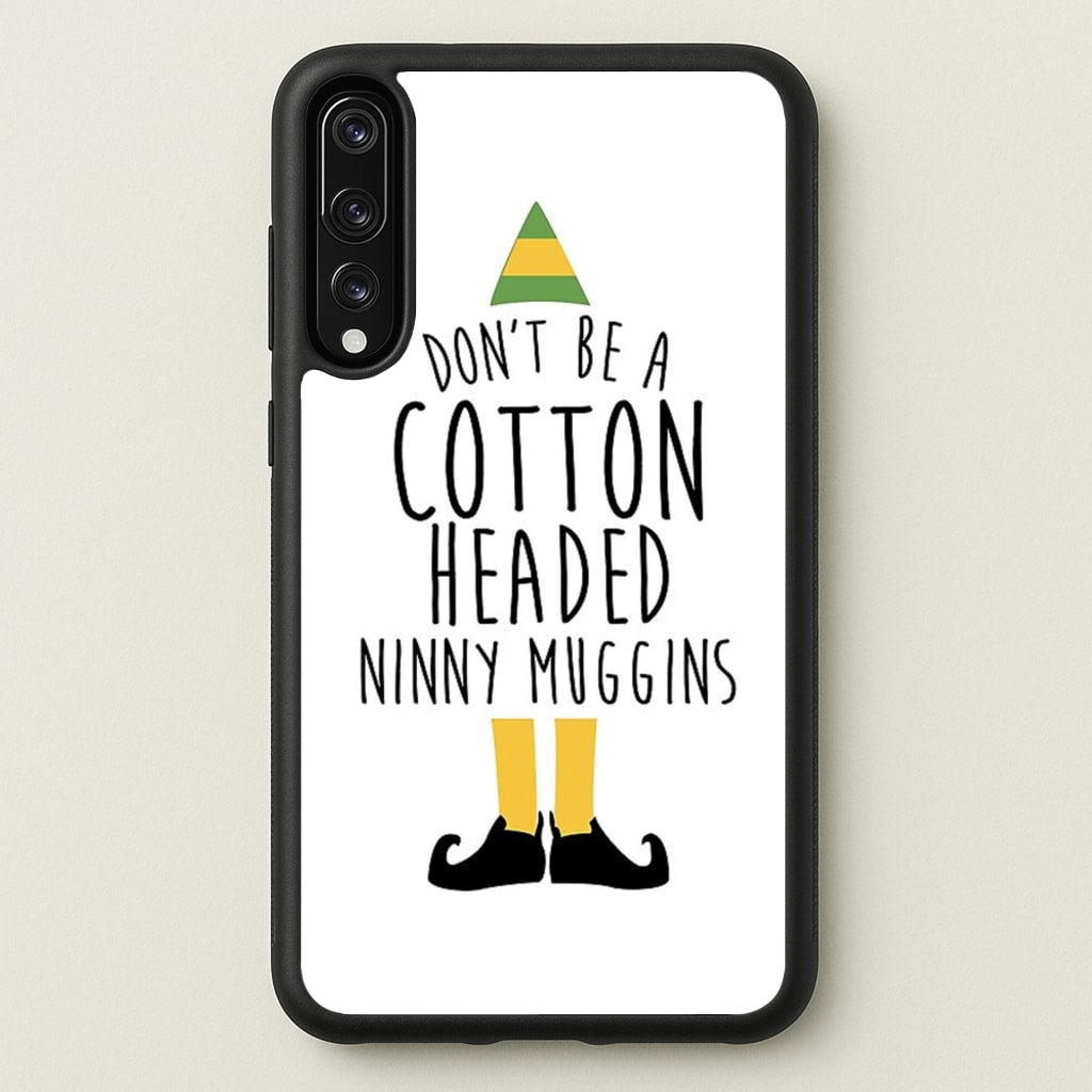Cotton Headed Ninny Muggins - Buddy The Elf - Christmas Phone Case for Huawei P20 Pro
