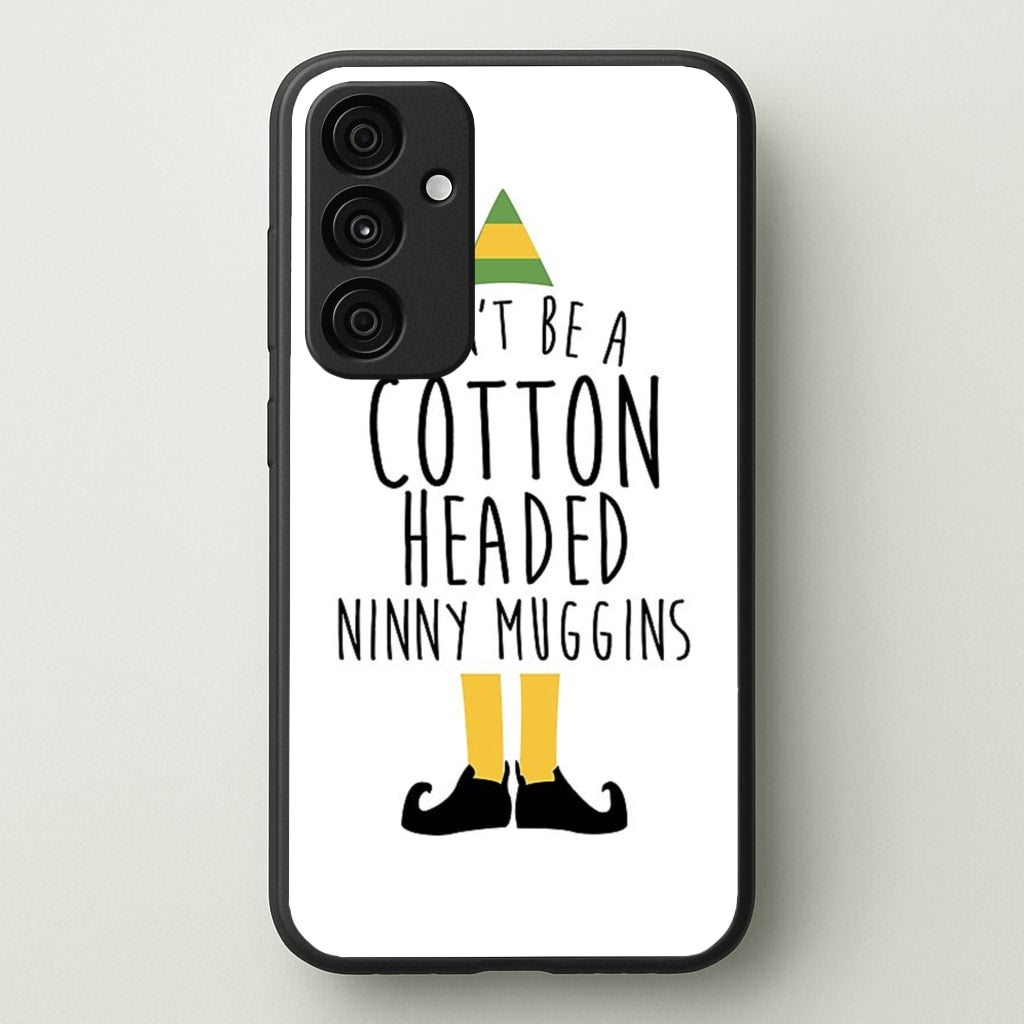 Cotton Headed Ninny Muggins - Buddy The Elf - Christmas Phone Case for Galaxy A55
