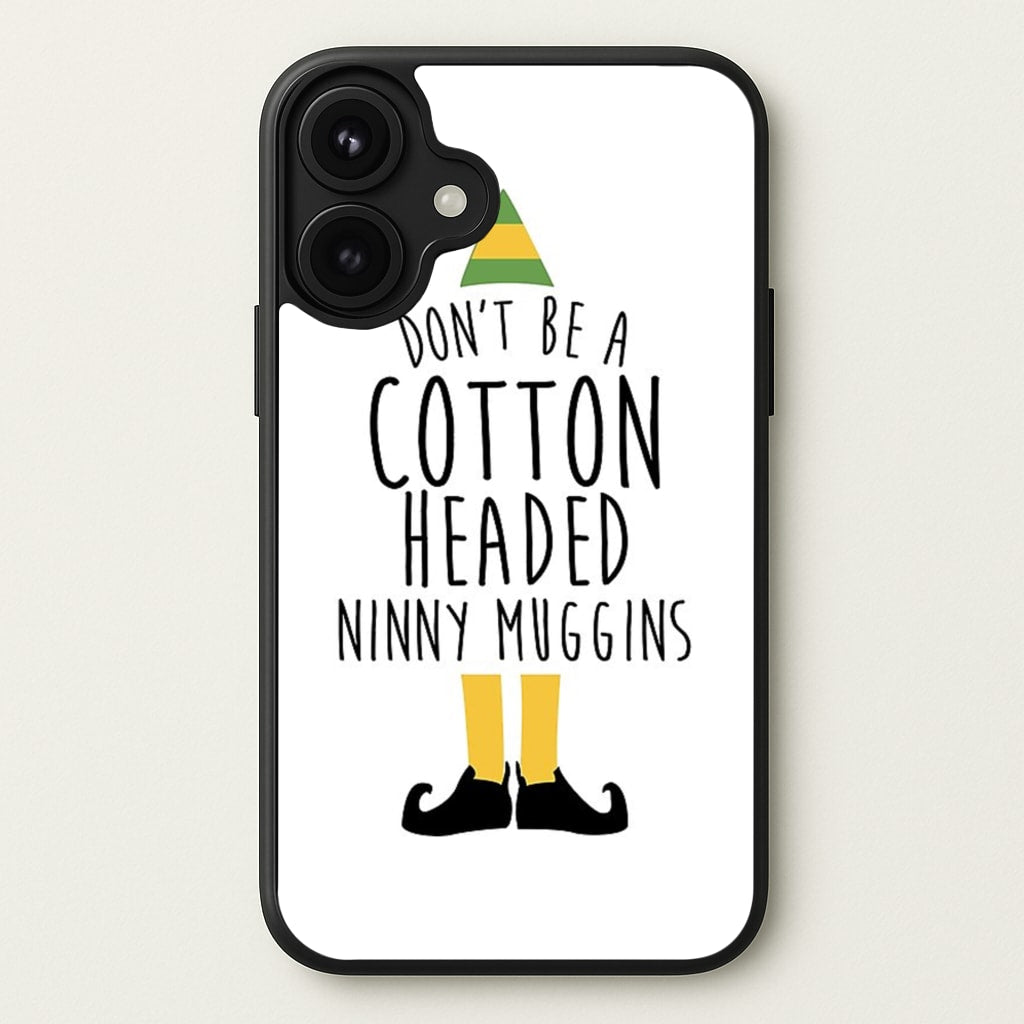 Cotton Headed Ninny Muggins - Buddy The Elf Phone Case for iPhone 17