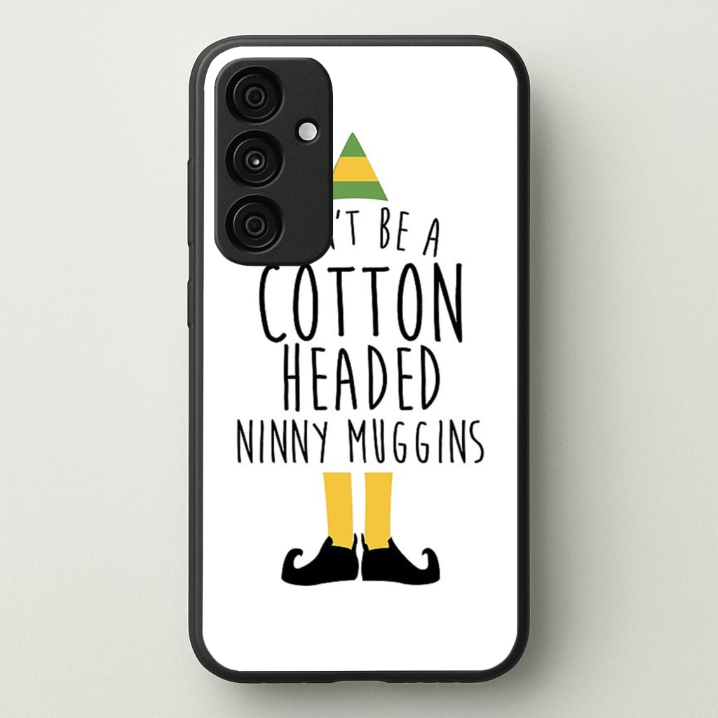 Cotton Headed Ninny Muggins - Buddy The Elf - Christmas Phone Case for Galaxy A35