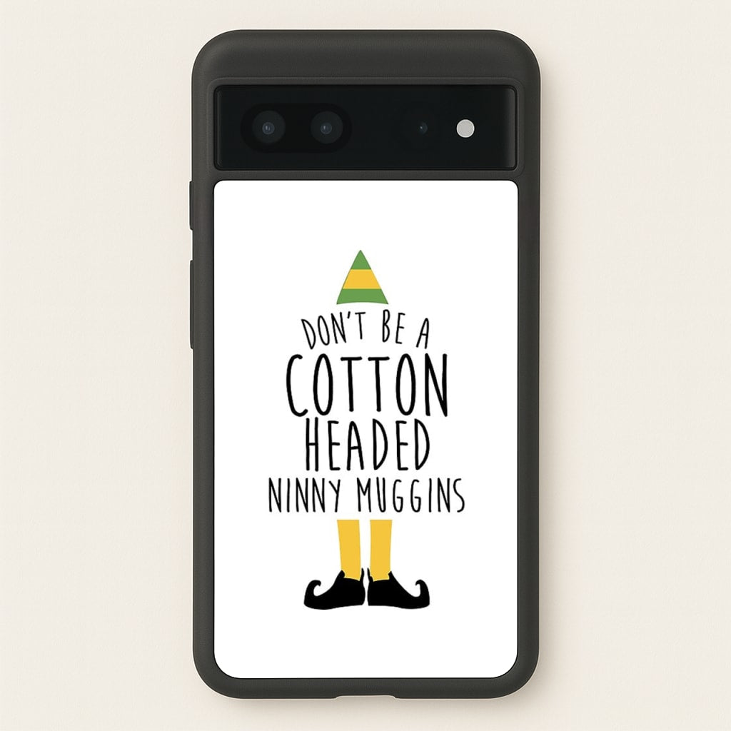 Cotton Headed Ninny Muggins - Buddy The Elf - Christmas Phone Case for Google Pixel 7