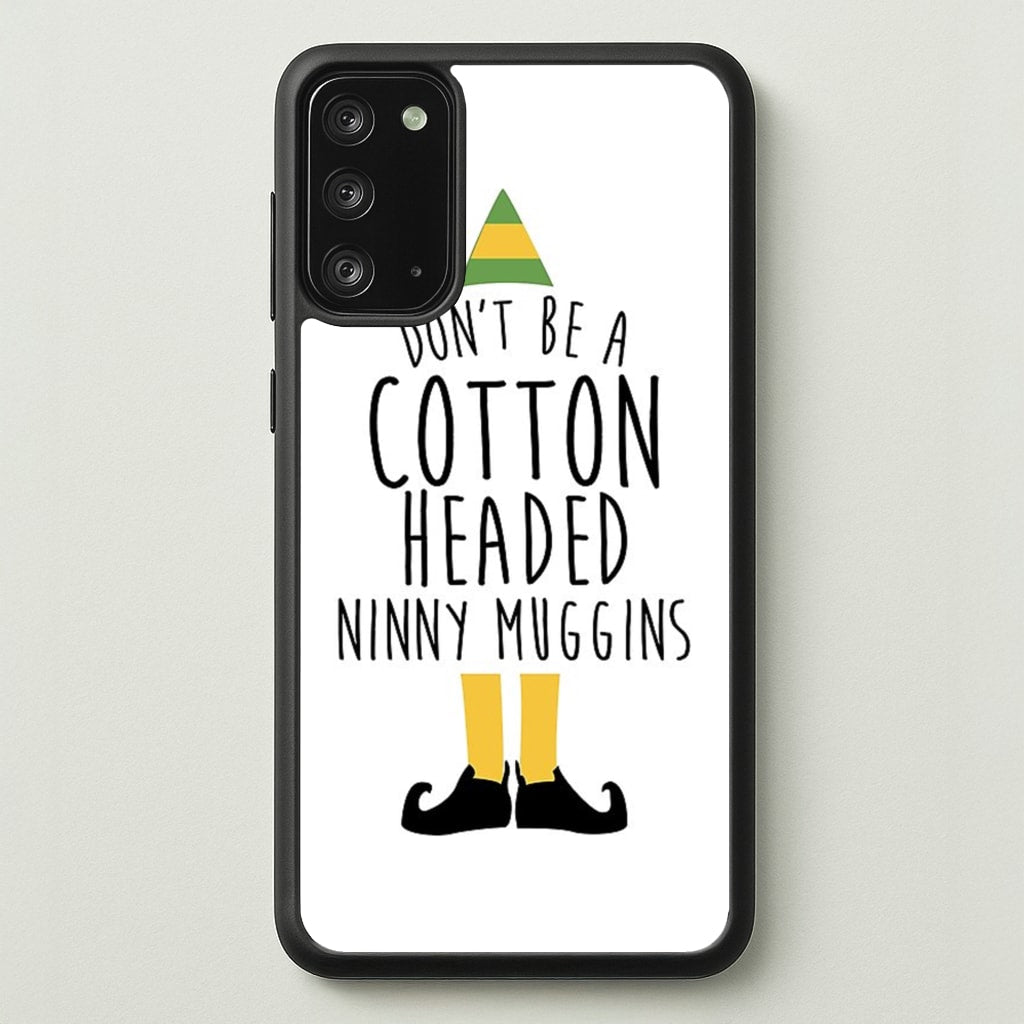 Cotton Headed Ninny Muggins - Buddy The Elf - Christmas Phone Case for Galaxy Note 20