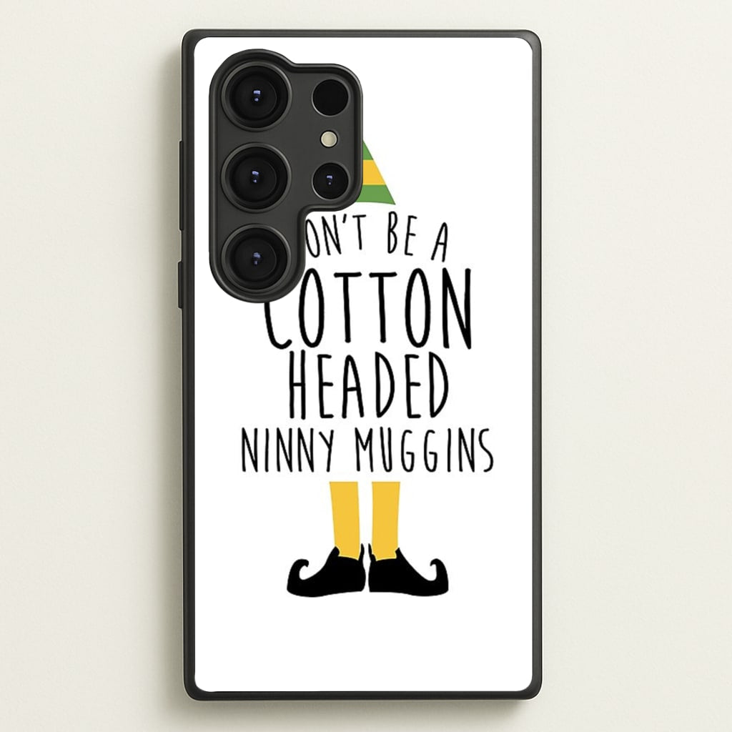 Cotton Headed Ninny Muggins - Buddy The Elf - Christmas Phone Case for Galaxy S25 Ultra
