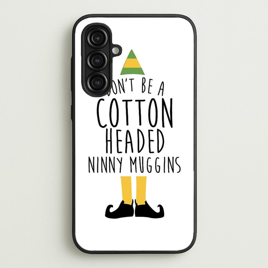 Cotton Headed Ninny Muggins - Buddy The Elf - Christmas Phone Case for Galaxy A16