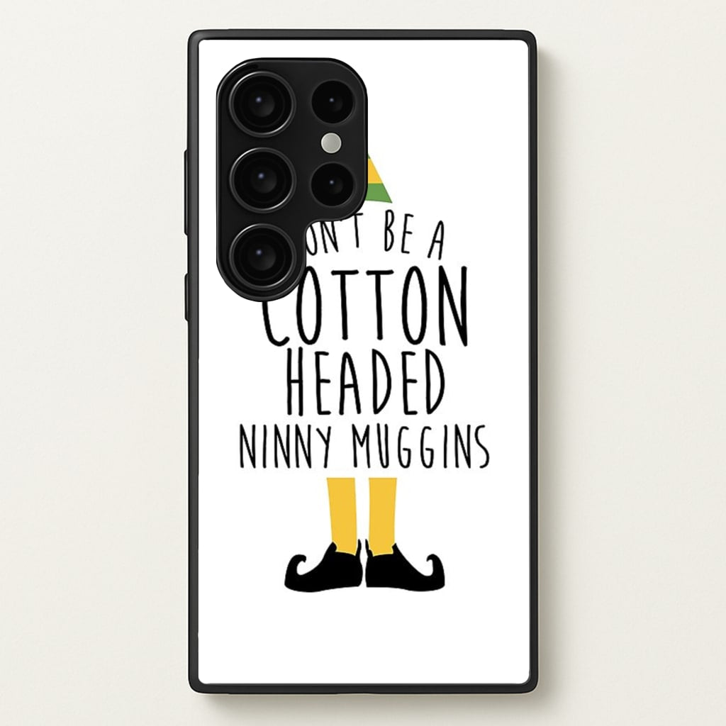 Cotton Headed Ninny Muggins - Buddy The Elf - Christmas Phone Case for Galaxy S24 Ultra