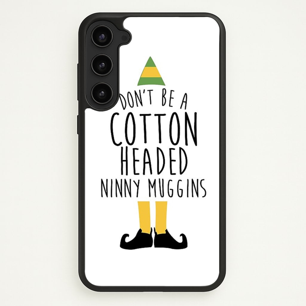 Cotton Headed Ninny Muggins - Buddy The Elf - Christmas Phone Case for Galaxy S23 Plus