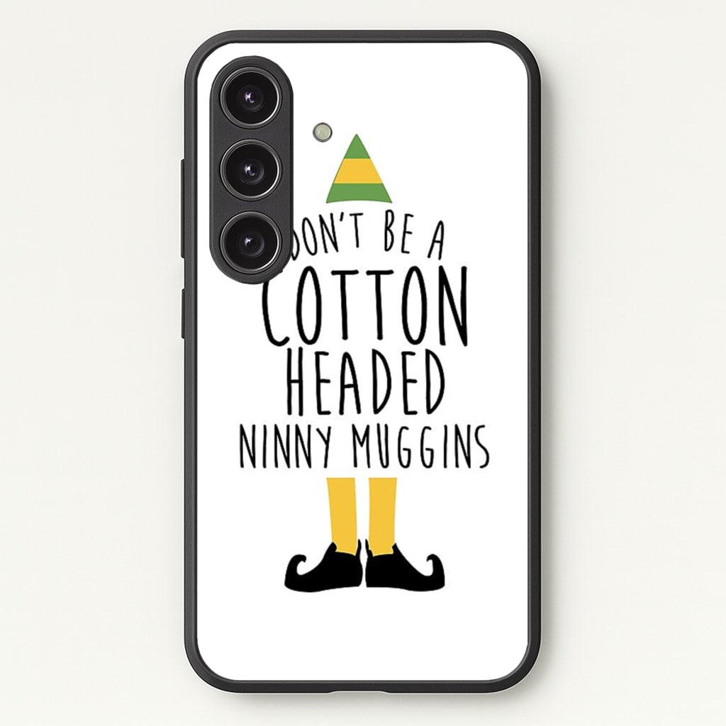 Cotton Headed Ninny Muggins - Buddy The Elf - Christmas Phone Case for Galaxy S24 Plus